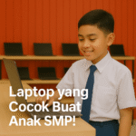 Laptop yang Cocok Buat SMP